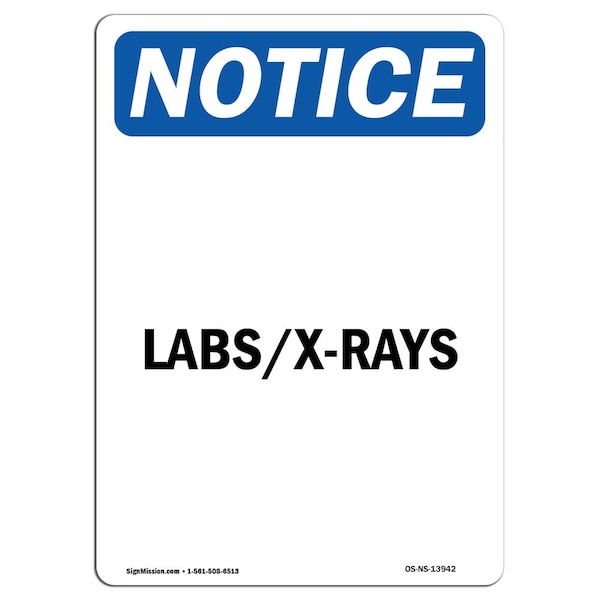 Safety Sign, OSHA Notice, 5" Height, LabsX-Rays Sign, Portrait, 10PK